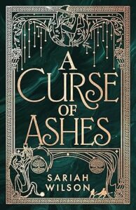 A Curse of Ashes by Sariah Wilson