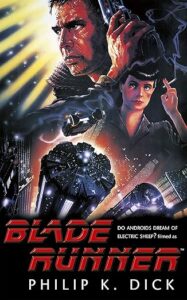 Blade Runner (Do Androids Dream of Electric Sheep?) by Philip K. Dick