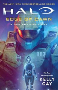 Halo: Edge of Dawn: A Master Chief Story by Kelly Gay